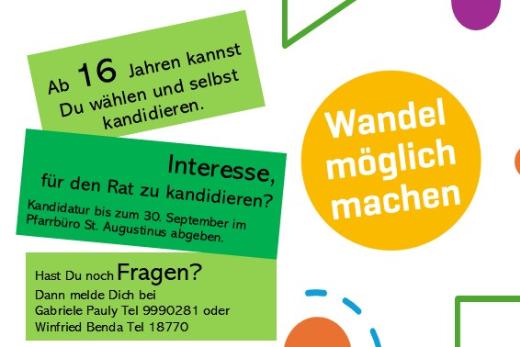 Informationen zur Wahl: ab 16 Jahren kannst du wählen und dich wählen lassen, wenn du Interesse hast, gebe deine Kandidatur im Pfarrbüro St. Augustinus ab, bei Fragen wende dich an Gabriele Pauly und Winfried Benda, Telefonnummer stehen auf der Hoempageseite