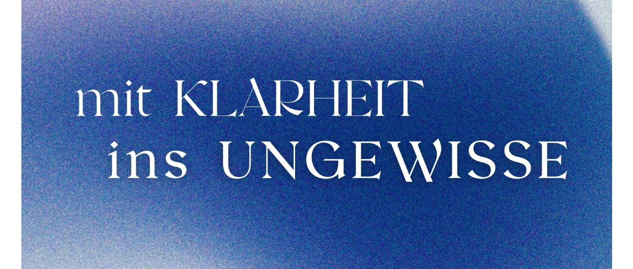eine blaue Karte mit dem Schriftzug mit Klugheit ins Ungewisse