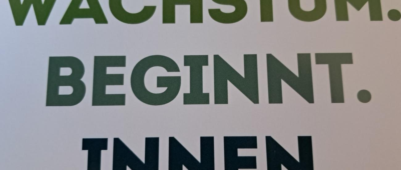 Drei Worte: Wachstum. Beginnt. Innen.