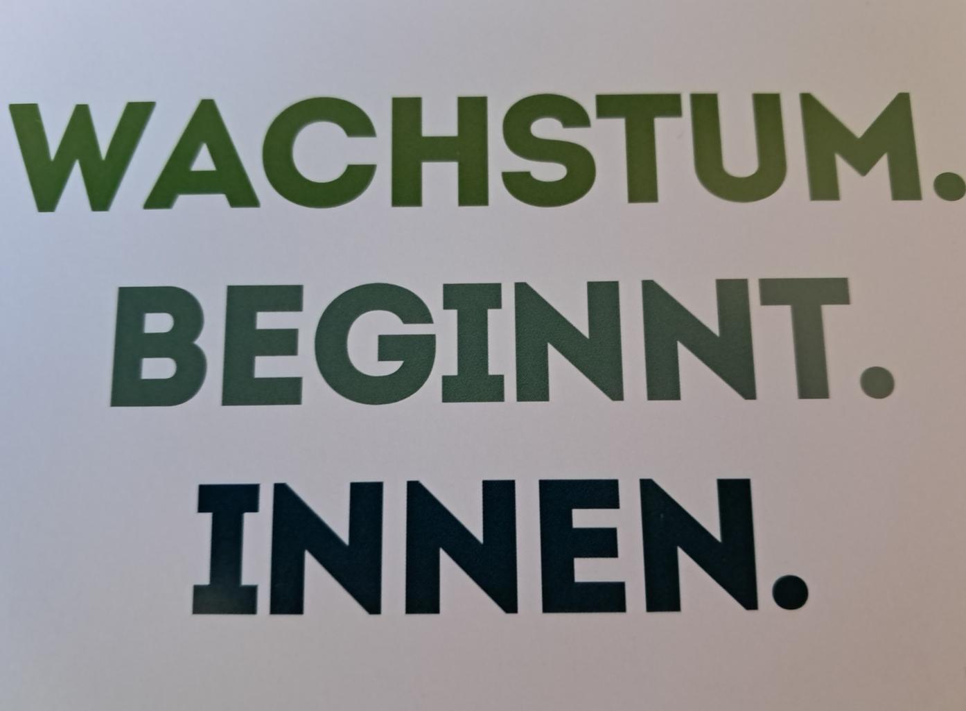 Drei Worte: Wachstum. Beginnt. Innen.